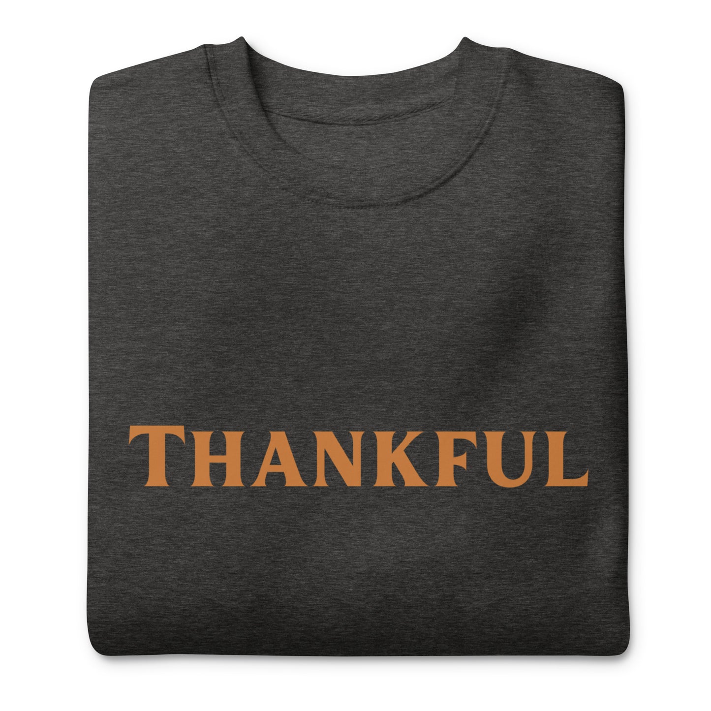 Thankful Unisex Premium Sweatshirt