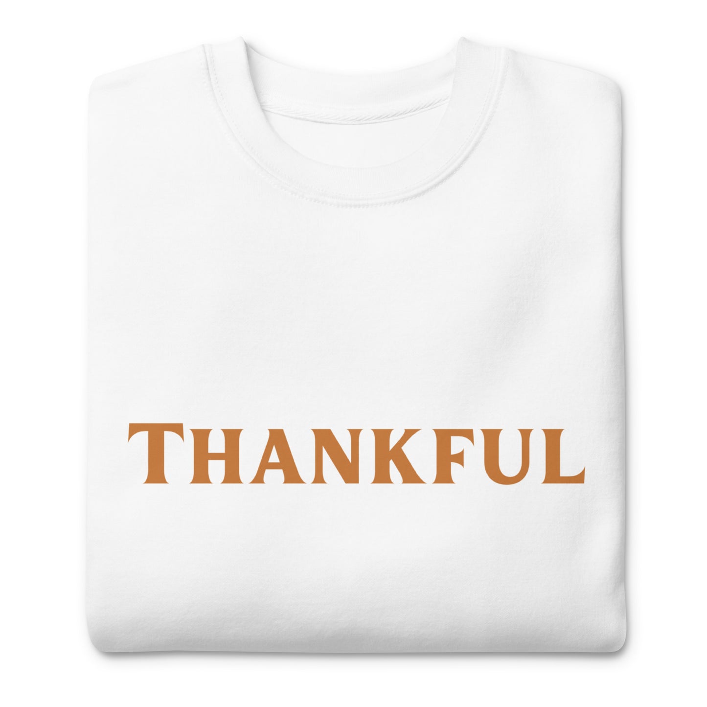 Thankful Unisex Premium Sweatshirt